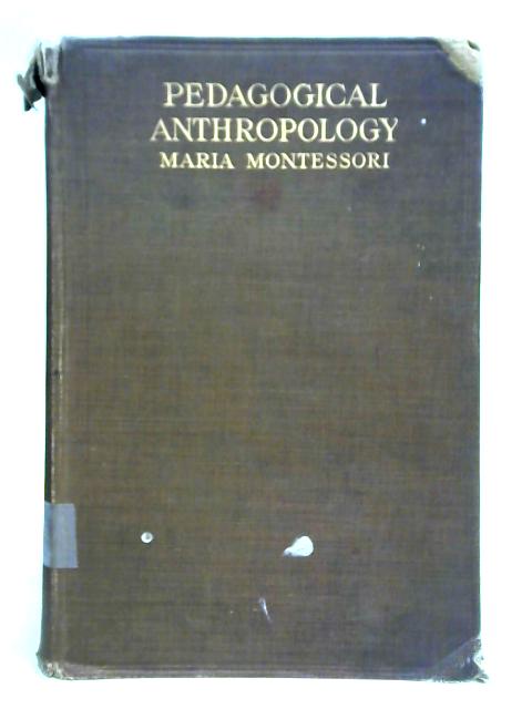 Pedagogical Anthropology By Maria Montessori