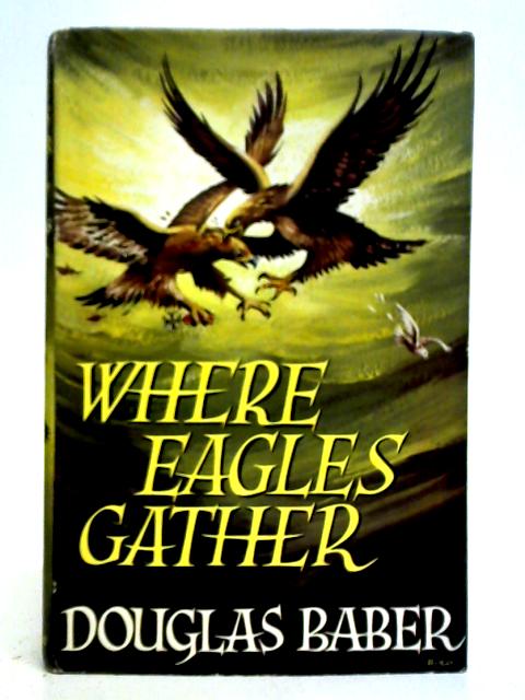 Where Eagles Gather By Douglas Baber