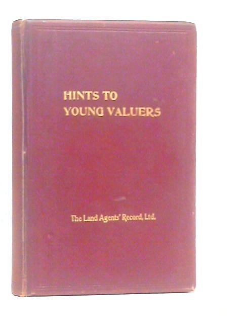 Hints to Young Valuers By Anthony Richard Cragg