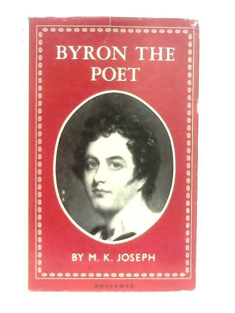 Byron the Poet By M. K. Joseph