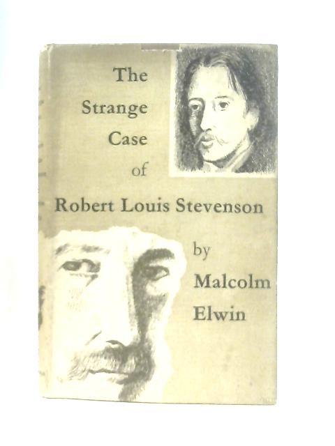 The Strange Case of Robert Louis Stevenson By Malcolm Elwin