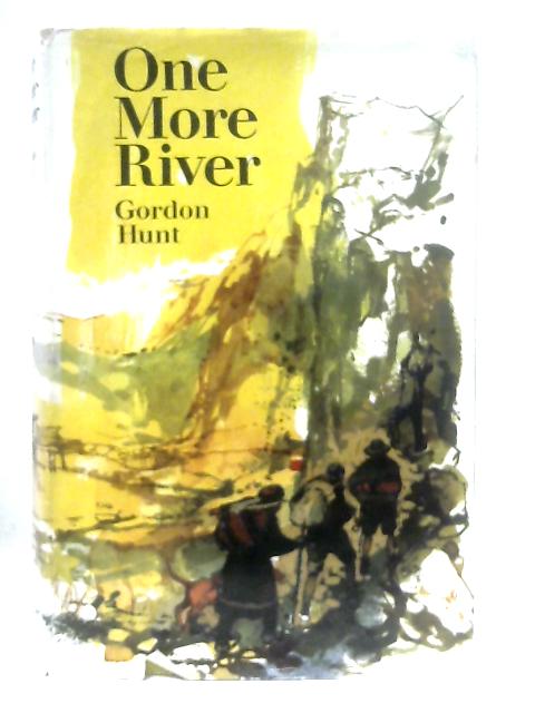 One More River By Gordon Hunt