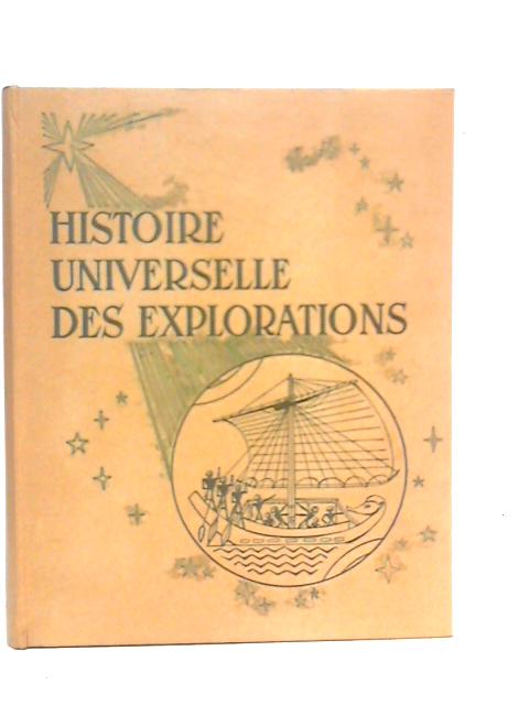 Histoire Universelle Des Explorations: De La Prehistoire A La Fin Du Moyen Age Vol.I By Louis-Rene Nougier