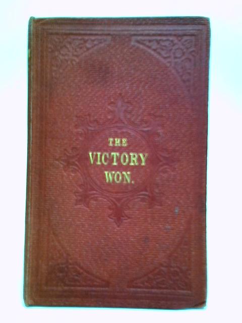 "The Victory Won": A Brief Memorial of The Last days of G. R. von Stated