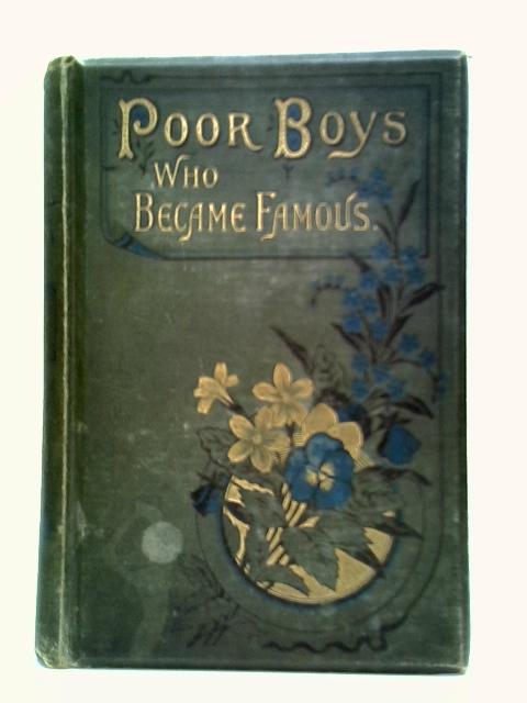 Poor Boys Who Became Famous By Sarah K. Bolton