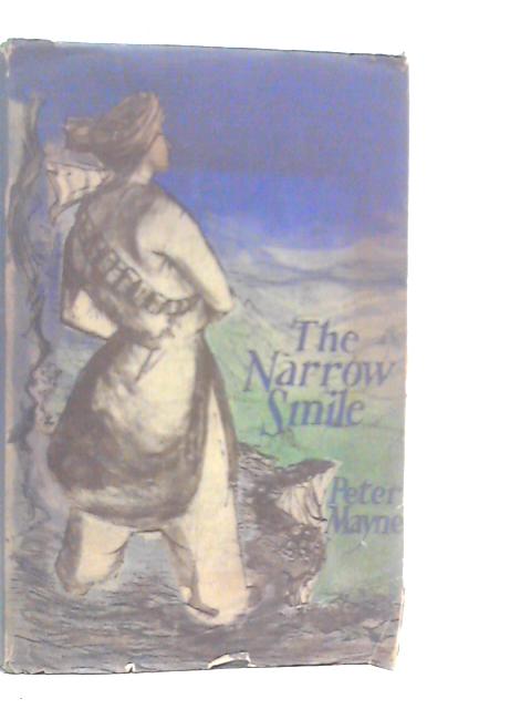 The Narrow Smile: A Journey Back to the North-West Frontier By Peter Mayne