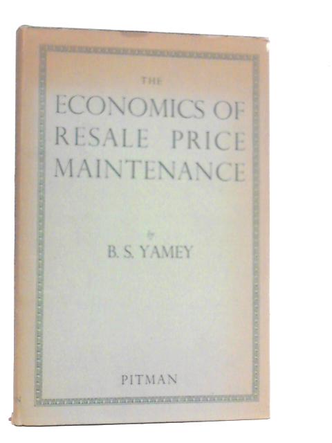 The Economics of Resale Price Maintenance By B.S.Yamey