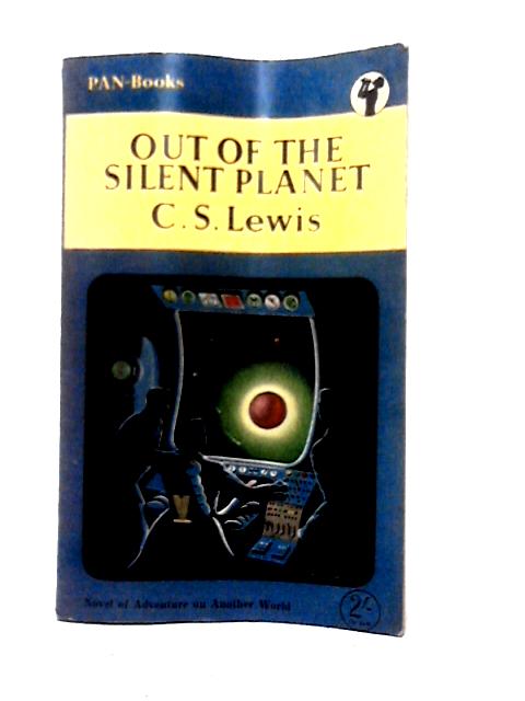 Out of the Silent Planet By C. S. Lewis