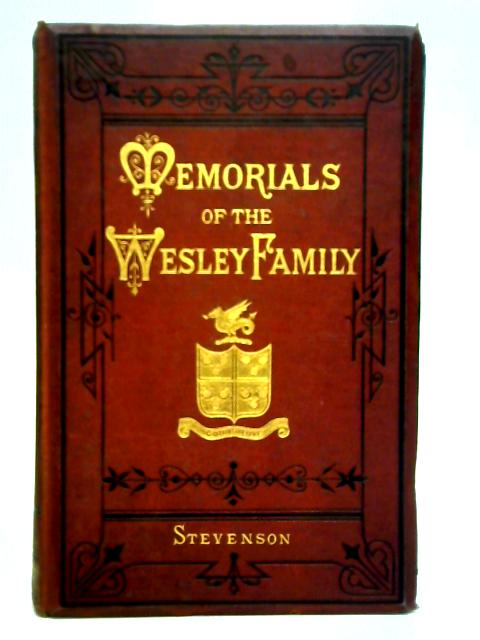 Memorials of the Wesley Family By George J. Stevenson