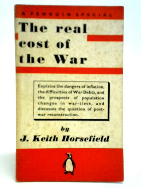 The Real Cost of the War von J. Keith Horsefield