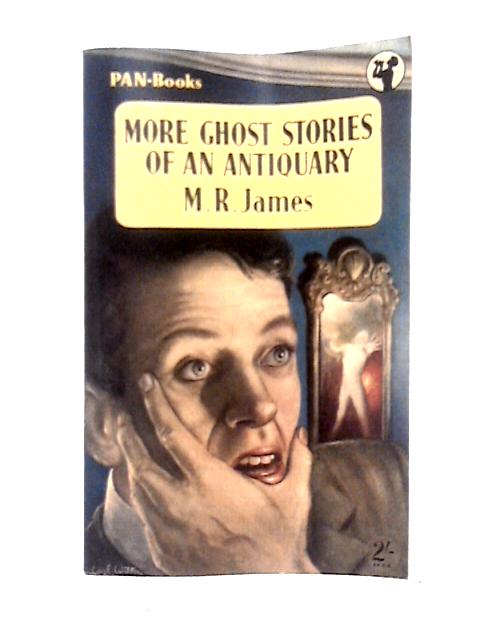 More Ghost Stories of an Antiquary By M. R. James