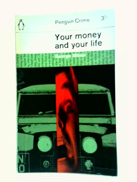 Your Money And Your Life By George Milner