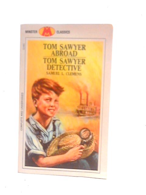 Tom Sawyer Abroad & Tom Sawyer Detective By Samuel L.Clemens