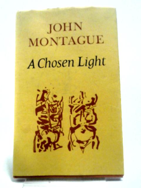 A Chosen Light By John Montague