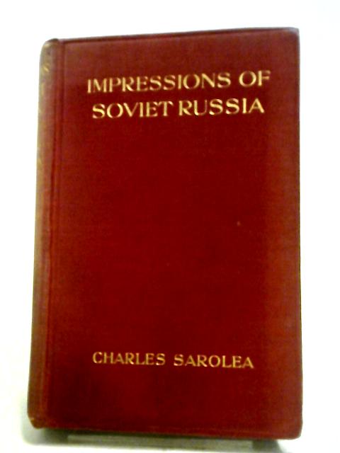 Impressions of Soviet Russia von Charles Sarolea