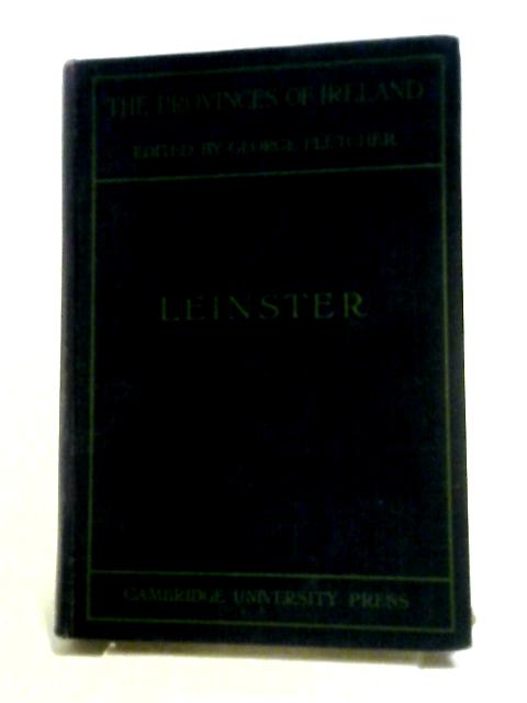 Leinster East and West... With Maps, Diagrams and Illustrations (The provinces of Ireland) By George Fletcher