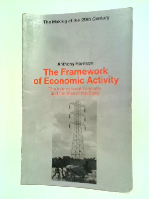 The Framework of Economic Activity von Anthony Harrison