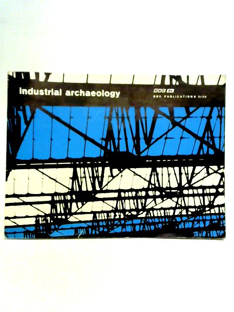 Industrial Archaeology von Brian Blake (Ed.)