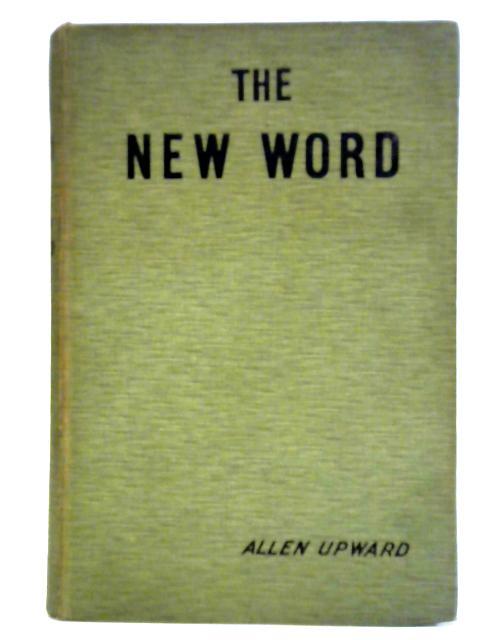 The New Word By Allen Upward