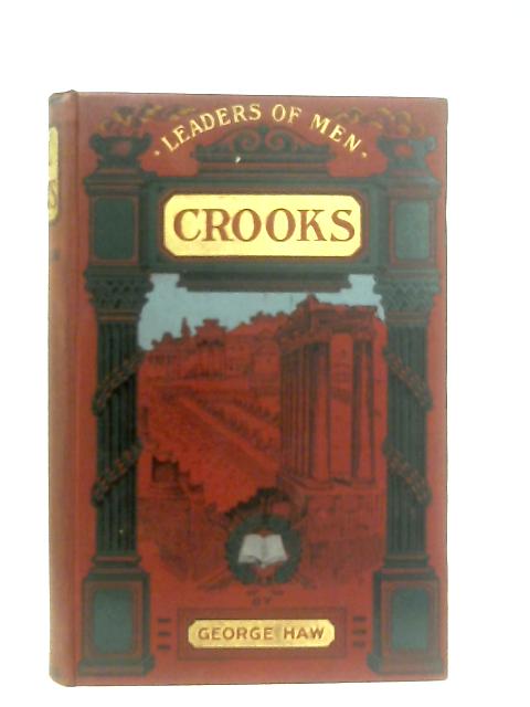 From Workhouse to Westminster, The Life Story of Will Crooks By George Haw