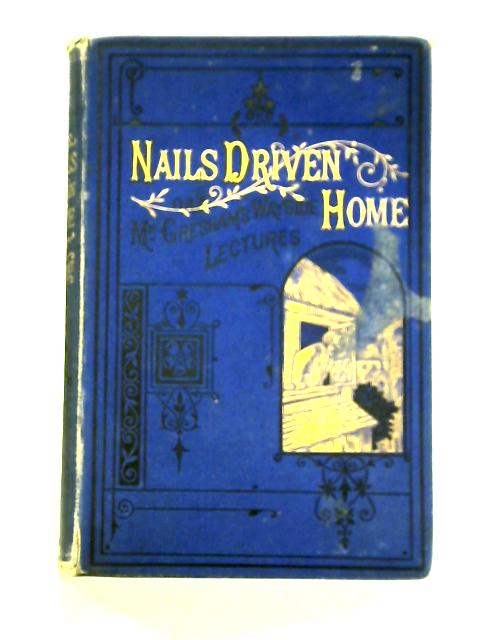 Nails Driven Home By George E. Sargent