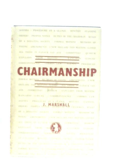 Chairmanship and Meeting Procedure By J. Marshall