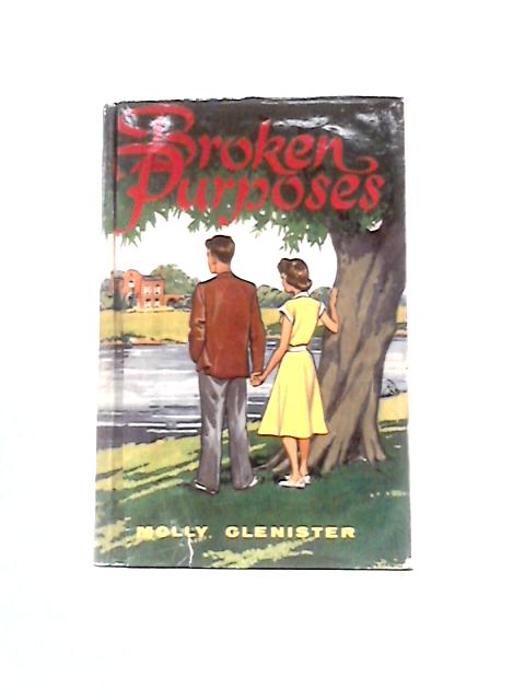 Broken Purposes By Molly Glenister