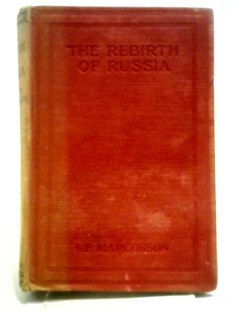 The Rebirth of Russia von Isaac Frederick Marcosson