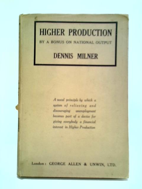 Higher Production By Dennis Milner