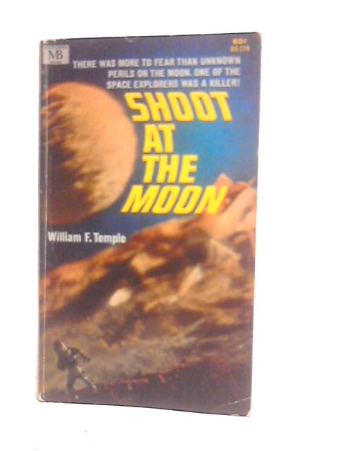 Shoot at the Moon By William F.Temple
