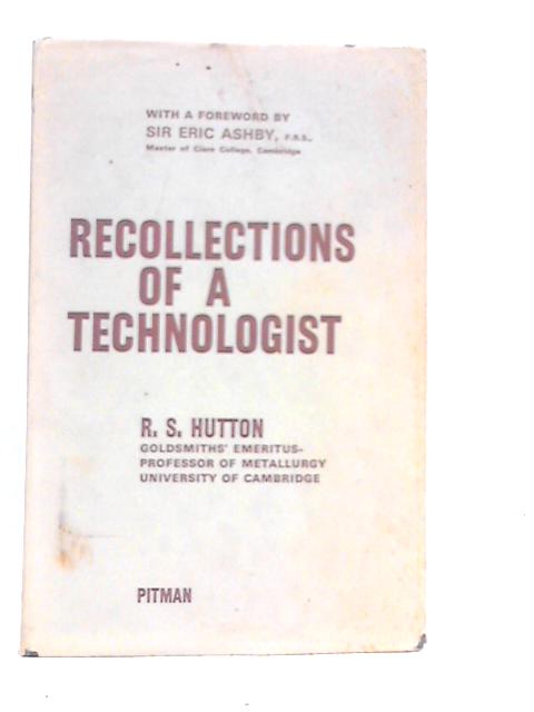 Recollections of a Technologist von R.S.Hutton