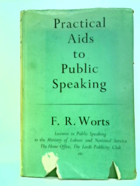 Practical Aids To Public Speaking von F. R. Worts