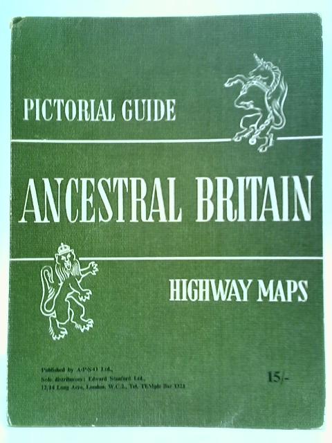 Ancestral Britain: Pictorial Guide & Highway Maps By Stated