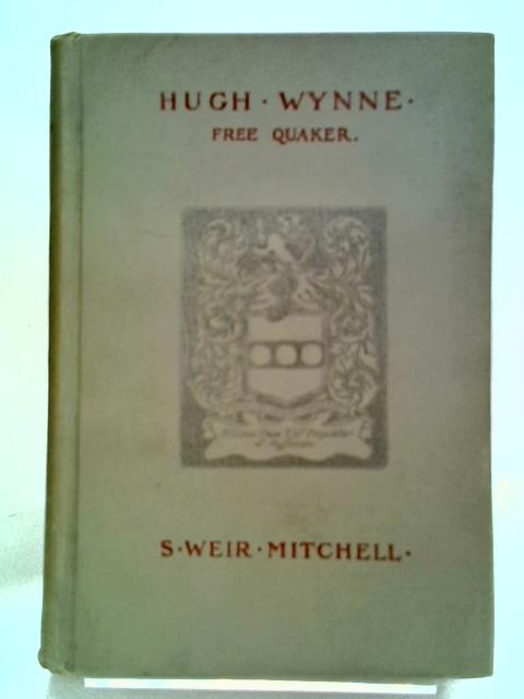 Hugh Wynne, Free Quaker, Vol. II By S. Weir Mitchell