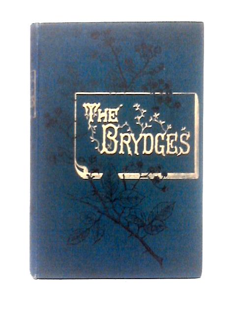 The Brydges - A Story Of Three Homes von Of 'Margie's Gifts And How She Used Them'