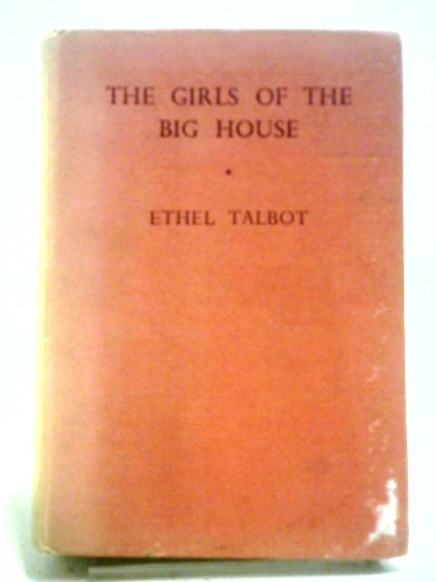 The Girls of the Big House By Ethel Talbot