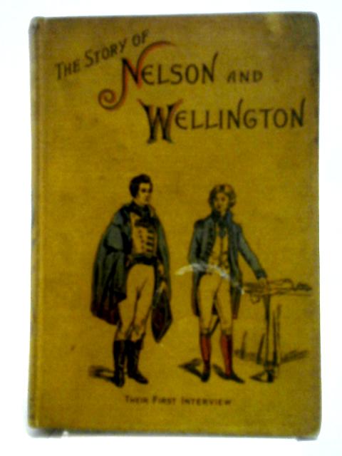 The Story Of Nelson And Wellington von Anon