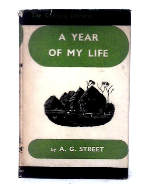 A Year of My Life By A. G. Street