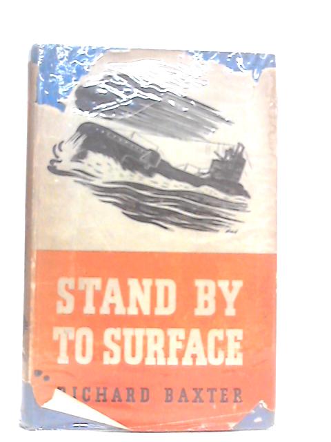 Stand By to Surface By Richard Baxter