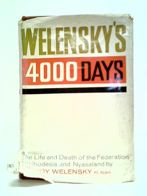 Welensky's 4000 Days By Roy Welensky