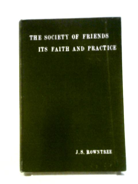 The Society of Friends By John S. Rowntree