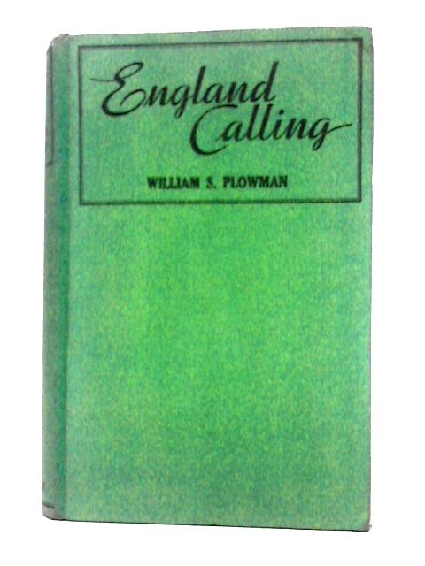 England Calling By Willaims S. Plowman
