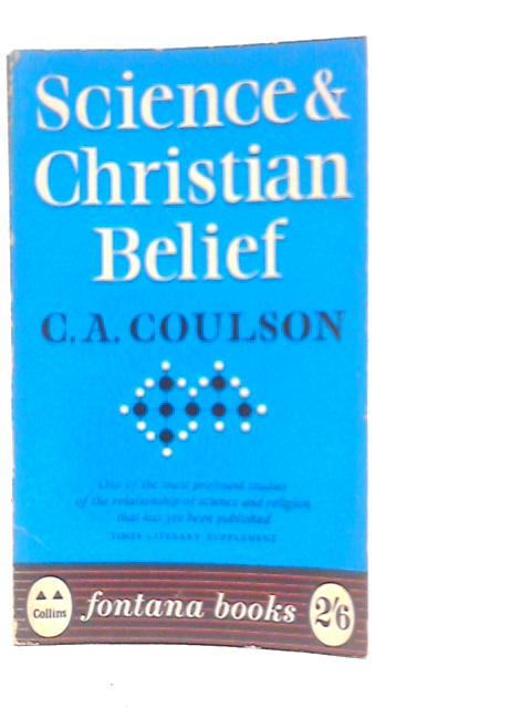 Science And Christian Belief von C.A.Coulson