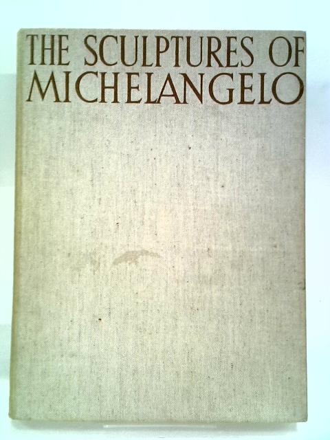 The Sculptures of Michelangelo By unstated