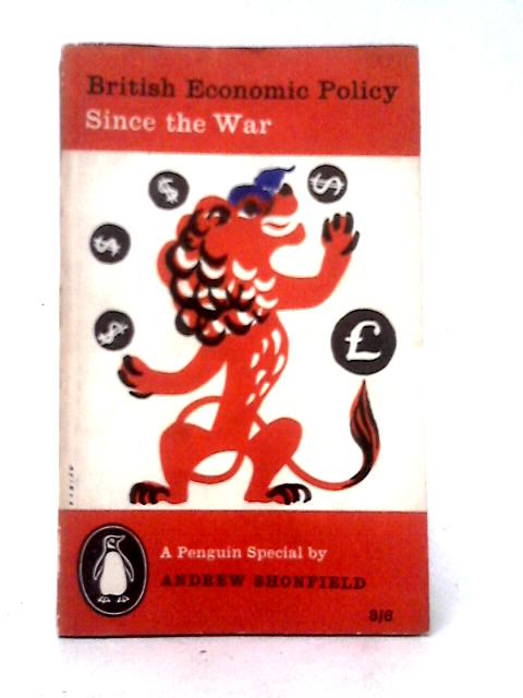British Economic Policy Since the War By Andrew Shonfield