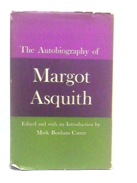 An Autobiography Of Margot Asquith By Mark Bonham Carter