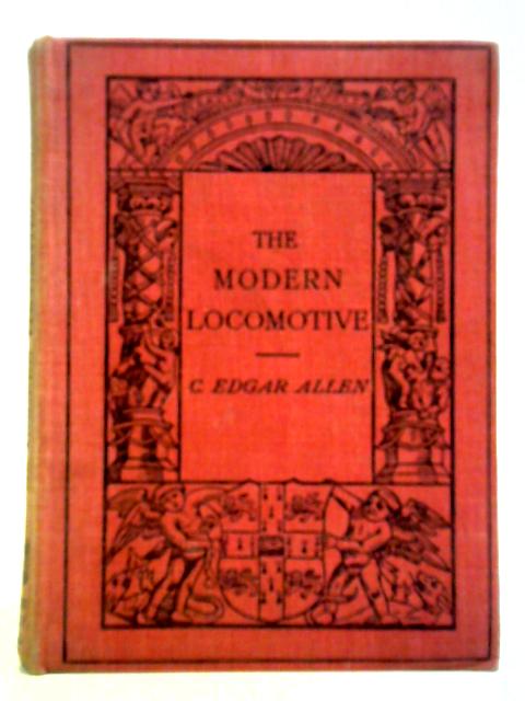 The Modern Locomotive von C. Edgar Allen