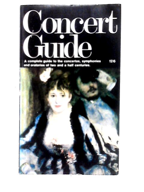 Concert Guide: A Handbook For Music-lovers By Gerhart Von Westerman