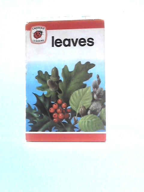 Leaves (Ladybird Leaders) By John Leigh-Pemberton