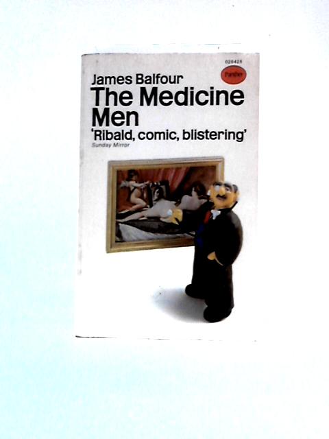 The Medicine Men By James Balfour